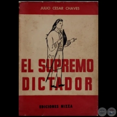 EL SUPREMO DICTADOR - Autor: JULIO CÉSAR CHAVES - Año 1958
